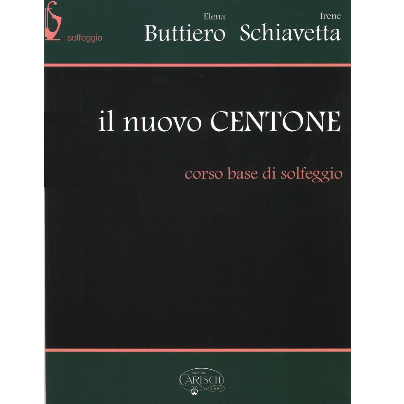 Buttiero E. Schiavetta I. Il nuovo CENTONE corso base di Solfeggio - Carish