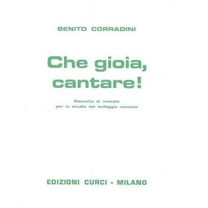 Corradini Che gioia,cantare! Edizione Curci - Milano 