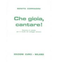 Corradini Che gioia,cantare! Edizione Curci - Milano 