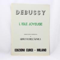 Debussy L'Isle Joyeuse edizione tecnico-interpretativa di Giovanni dell'Agnola - Edizione Curci Milano