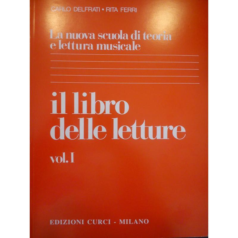 Delfrati La nuova scuola di teoria e lettura musicale il libro delle letture Vol. 1 - Edizione Curci Milano 