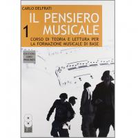 Delfrati Il pensiero musicale 1 Corso di teoria e lettura per la formazione musicale di base - Edizione Curci Principato_1