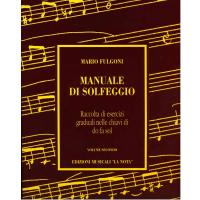 Fulgoni MANUALE DI SOLFEGGIO Raccolta di esercizi graduali nelle chiavi di do fa sol VOLUME SECONDO - Edizioni Musicali 