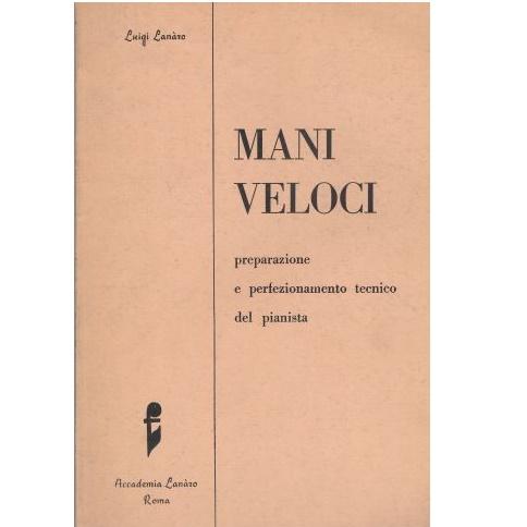 Lanaro Mani Veloci preparazione e perfezionamento tecnico del pianista - Accademia Lanaro Roma