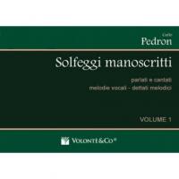 Pedron Solfeggi manoscritti parlati e cantati melodie vocali - dettati melodici Volume 1 - VolontÃ¨&Co_1