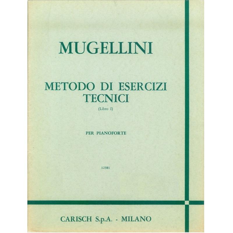 Mugellini Metodo di esercizi tecnici (Libro l) per pianoforte - Carisch S.p.A. Milano