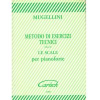 Mugellini Metodo di esercizi tecnici (Libro ll) LE SCALE per pianoforte - Carisch 