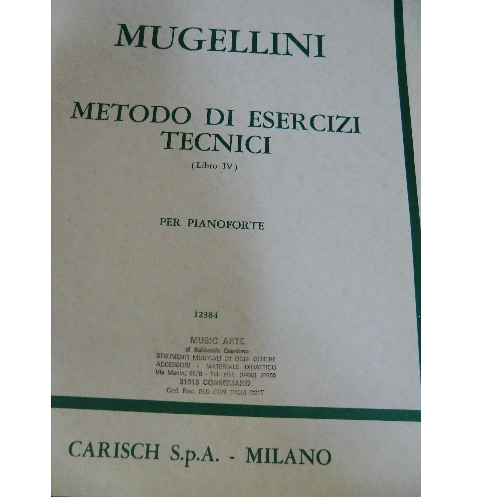 Mugellini Metodo di esercizi tecnici (Libro lV) per pianoforte - Carisch S.p.A. Milano 