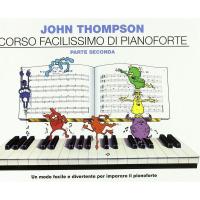 Thompson Corso facilissimo di pianoforte SECONDA PARTE Un modo facile e divertente per imparare il pianoforte