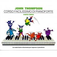 Thompson Corso facilissimo di pianoforte PARTE TERZA Un modo facile e divertente per imparare il pianoforte_1