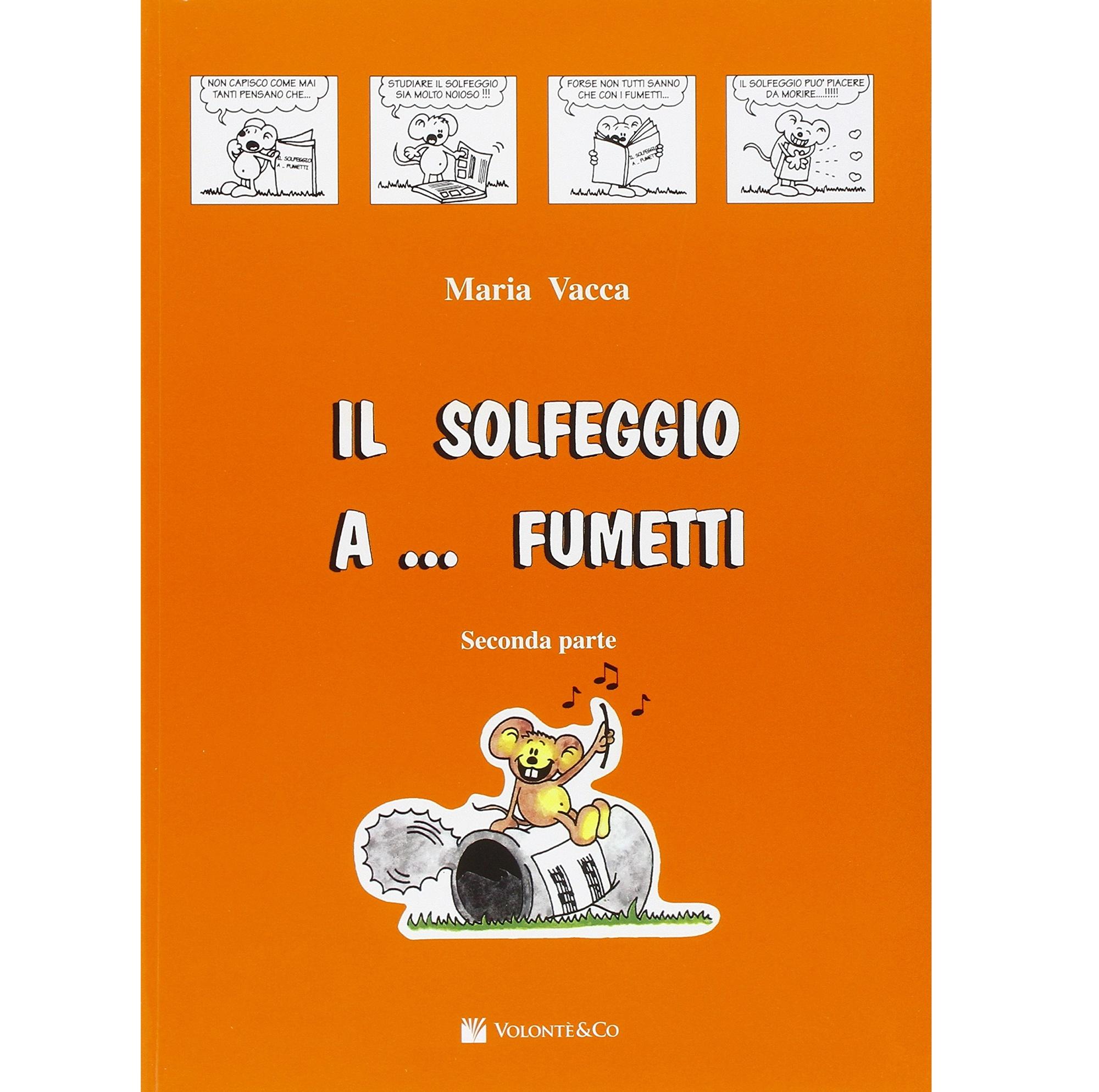 Vacca Il solfeggio a Fumetti - Corso di solfeggio per bambini Seconda Parte - VolontÃ¨ & Co