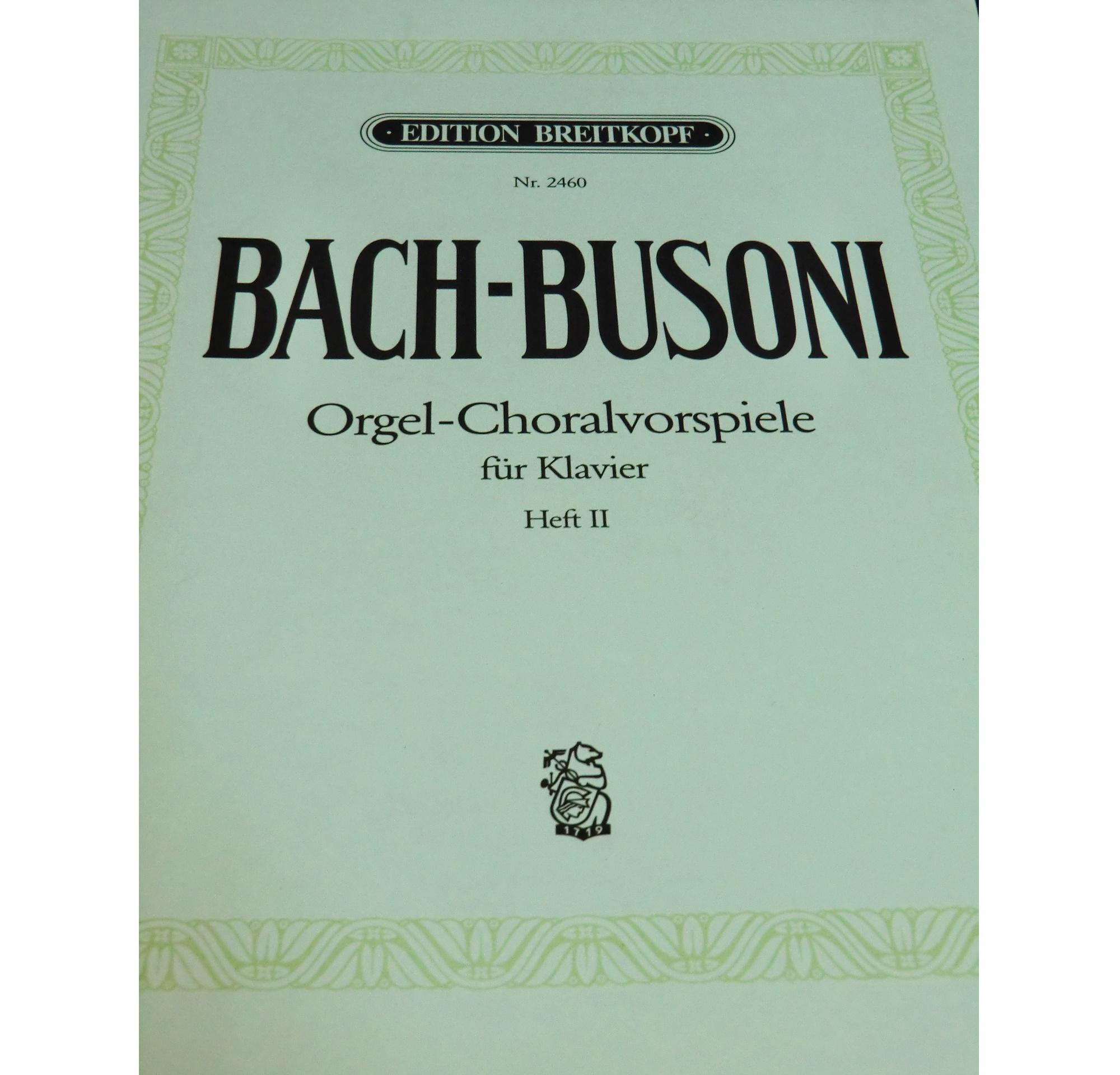 Bach-Busoni Orgel -Choralvorspiele fur Klavier Heft II