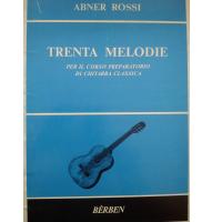 Abner Rossi Trenta Melodie per il corso preparatorio di chitarra classica - BÃ¨rben 