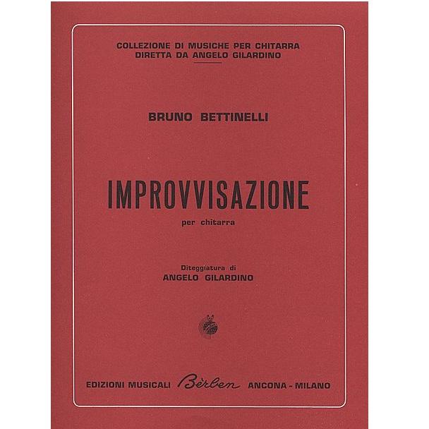 Bruno Bettinelli Improvvisazione per chitarra Diteggiatura di Angelo Gilardino - Edizioni Musicali BÃ¨rben 