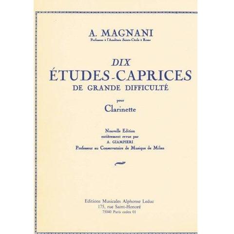 A. Magnani Dix Etudes - Caprices de grande difficulte pour Clarinette - Alphonse Leduc