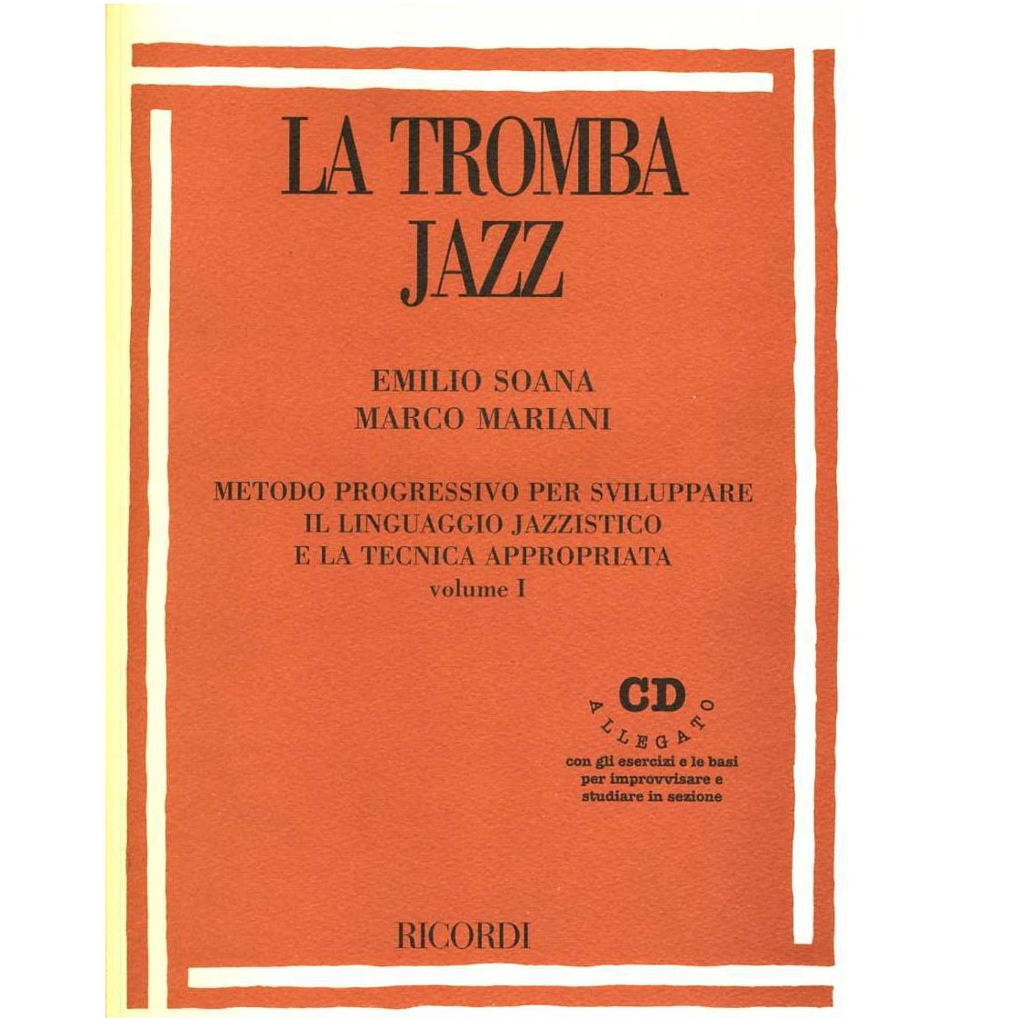 LA TROMBA JAZZ Metodo progressivo per sviluppare il linguaggio jazzistico e la tecnica appropriata volume I - Ricordi