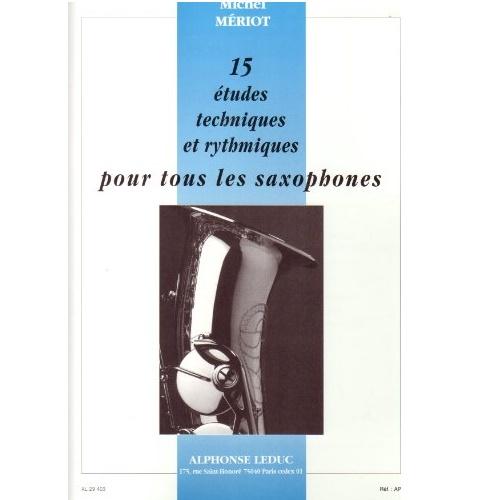 Michel Meriot 15 Etudes techniques et rythmiques pour tous les saxophones - Alphonse Leduc
