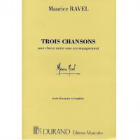 Maurice RAVEL Trois Chansons pour choeur mixte sans accompagnement - Durand Editions Musicales