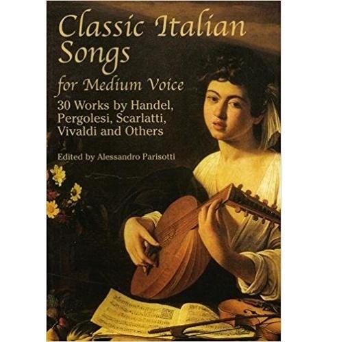 Classic Italian Songs for Medium Voice Alessandro Parisotti 
