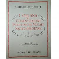 Achille Schinelli Collana di Composizioni Polifoniche Vocali Sacre e Profane Volume III - Edizioni Curci