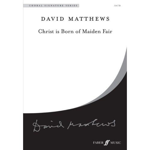 David Matthews Christ is Born of Maiden Fair - Faber Music