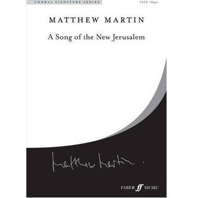 Matthew Martin A Song of the New Jerusalem - Faber Music