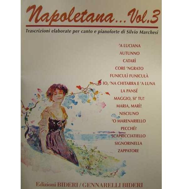 Napoletana.. Vol. 3 Trascrizione elaborate per canto e pianoforte di Silvio Marchesi - Edizioni BIDERI