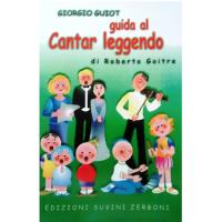 Guida al Cantar leggendo - Edizioni Suvini Zerboni 