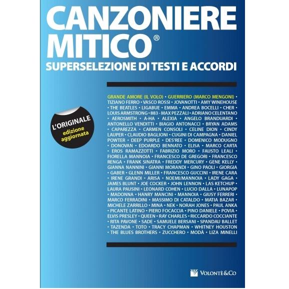 CANZONIERE MITICO superselezione di testi e accordi - VolentÃ¨ & Co