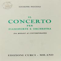 IL CONCERTO PER PIANOFORTE E ORCHESTA (da mozart ai contemporanei) - Piccioli Giuseppe