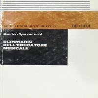 Dizionario dell'educatore musicale - Spaccazocchi Maurizio