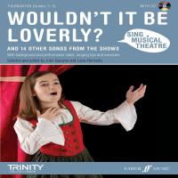 Wouldn't It Be Loverly? - Sing Musical Theatre