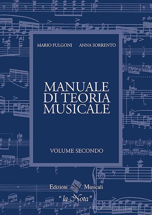 Fulgoni Sorrento - MANUALE DI TEORIA MUSICALE - Volume secondo - Edizioni Musicali 